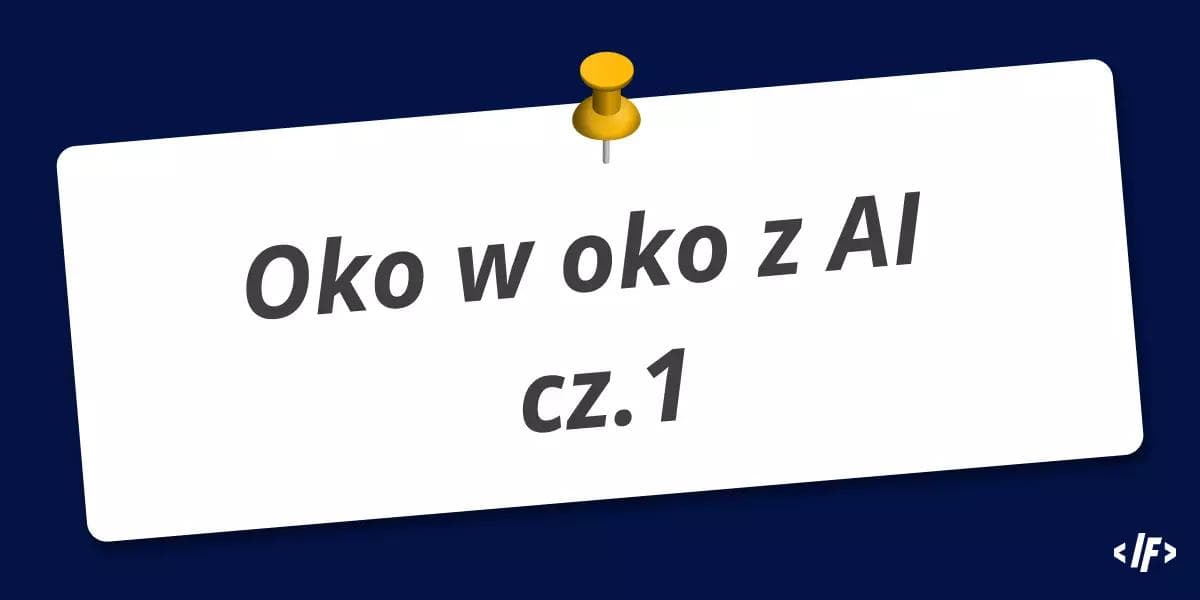 Cover Image for Oko w oko z AI cz. 1