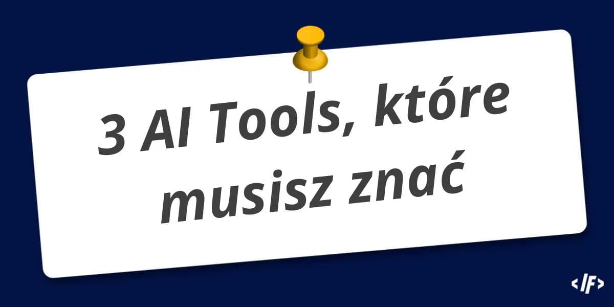 Cover Image for 3 AI Tools, które musisz znać