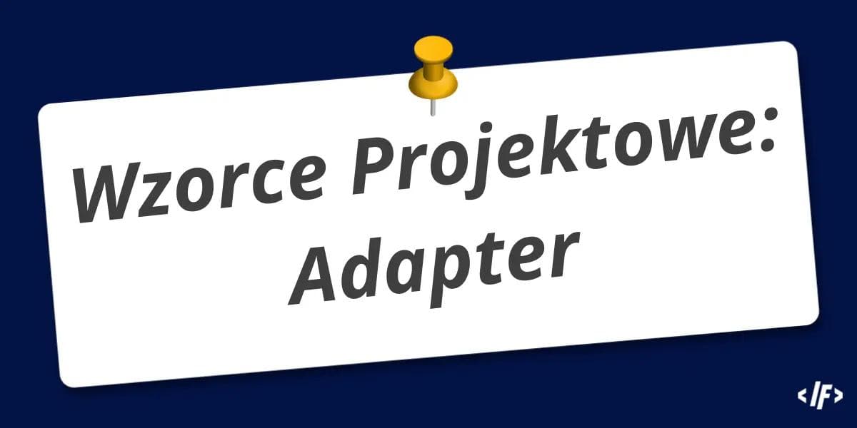 Cover Image for Wzorce Projektowe: Adapter