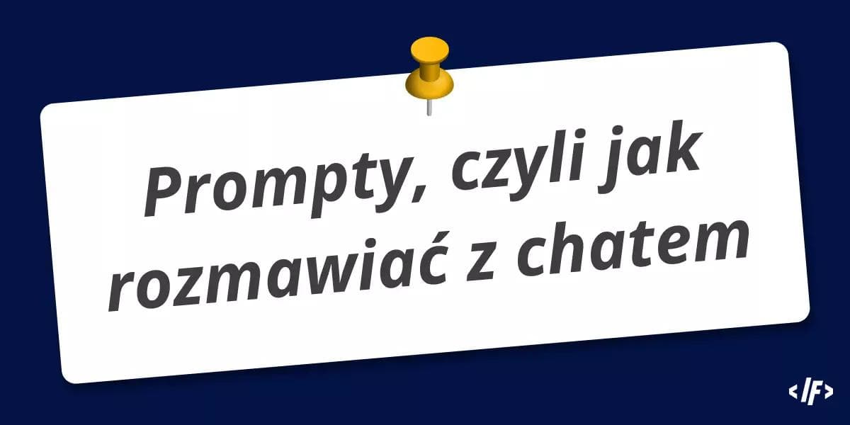Cover Image for Prompty, czyli jak rozmawiać z chatem
